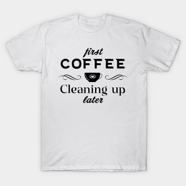 Coffee Quotes T-Shirt by Lemonflowerlove